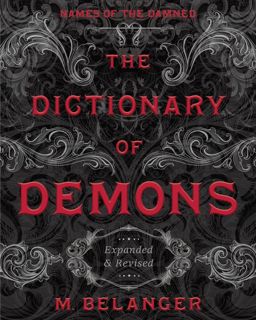 DOWNLOAD(PDF) The Dictionary of Demons: Expanded & Revised: Names of the Damned