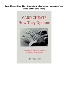 Download Card Cheats How They Operate: a play by play expose of the tricks of the card sharp