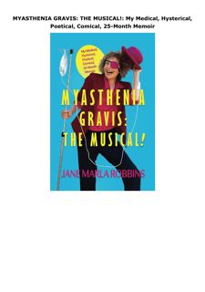 Kindle (online PDF) MYASTHENIA GRAVIS: THE MUSICAL!: My Medical, Hysterical, Poetical, Comical,