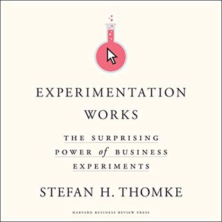 GET KINDLE PDF EBOOK EPUB Experimentation Works: The Surprising Power of Business Experiments by  St