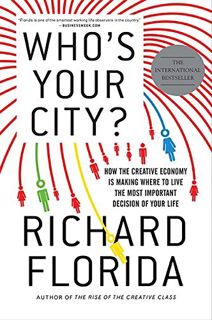 Get PDF EBOOK EPUB KINDLE Who's Your City?: How the Creative Economy Is Making Where to Live the Mos