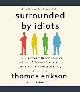 [ebook] read pdf ⚡ Surrounded by Idiots: The Four Types of Human Behavior and How to Effectively Com