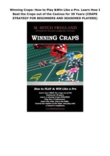 PDF Winning Craps: How to Play & Win Like a Pro. Learn How I Beat the Craps out of the Casinos