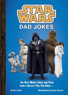 [PDF]DOWNLOAD Star Wars: Dad Jokes: The Best Worst Jokes and Puns from a Galaxy Far, Far
