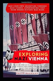 Read EPUB KINDLE PDF EBOOK Exploring Nazi Vienna: Must see locations in Hitler's occupied city by  P