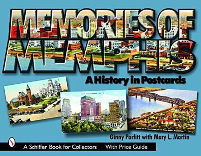 Get [EPUB KINDLE PDF EBOOK] Memories of Memphis: A History in Postcards (Schiffer Book for Collector