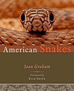 ACCESS EBOOK EPUB KINDLE PDF American Snakes by  Sean P. Graham &  Rick Shine 📂