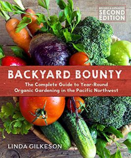 READ [EPUB KINDLE PDF EBOOK] Backyard Bounty - Revised & Expanded 2nd Edition: The Complete Guide to