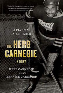 [GET] PDF EBOOK EPUB KINDLE A Fly in a Pail of Milk: The Herb Carnegie Story by  Herb Carnegie &  Be