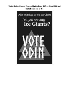 Download (PDF) Vote Odin: Funny Norse Mythology Gift ~ Small Lined Notebook (6' x 9')