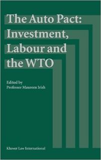 Books ✔️ Download The Auto Pact: Investment, Labour and the WTO Complete Edition