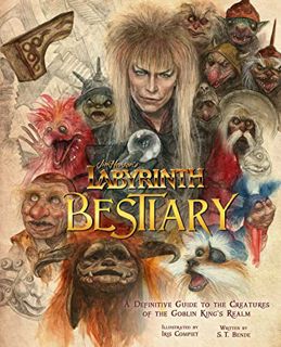 [View] EPUB KINDLE PDF EBOOK Jim Henson's Labyrinth: Bestiary: A Definitive Guide to the Creatures o