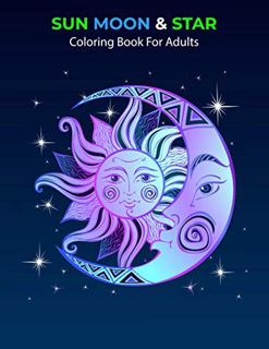 [View] [EPUB KINDLE PDF EBOOK] Sun Moon & Star Coloring Book For adults: An Adults Coloring Book wit