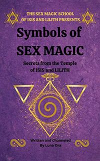 [VIEW] EPUB KINDLE PDF EBOOK Symbols of Sex Magic: Using sacred symbols in the way of the temple (Th