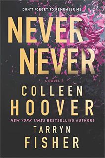 [Access] KINDLE PDF EBOOK EPUB Never Never: A twisty, angsty romance by  Colleen Hoover &  Tarryn Fi
