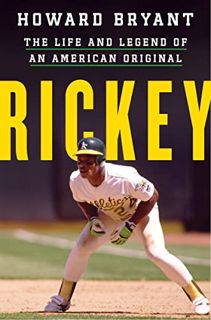 [Read] KINDLE PDF EBOOK EPUB Rickey: The Life and Legend of an American Original by  Howard Bryant ✔