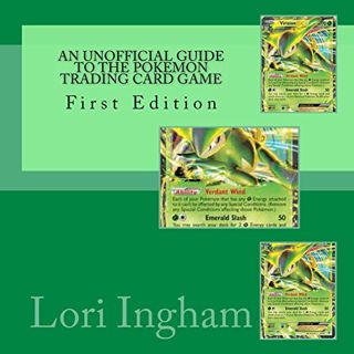 [View] [EPUB KINDLE PDF EBOOK] An Unofficial Guide To The Pokemon Trading Card Game by  Lori Ingham