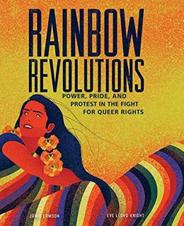 ACCESS EPUB KINDLE PDF EBOOK Rainbow Revolutions: Power, Pride, and Protest in the Fight for Queer R