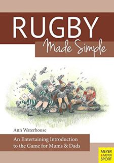 READ [PDF EBOOK EPUB KINDLE] Rugby Made Simple: An Entertaining Introduction to the Game for Bemused