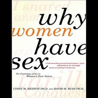 [READ] KINDLE PDF EBOOK EPUB Why Women Have Sex: Understanding Sexual Motivations - from Adventure t