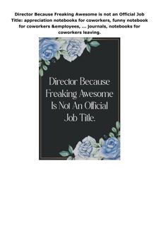 Pdf (read online) Director Because Freaking Awesome is not an Official Job Title: appreciation
