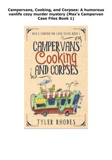 [PDF] DOWNLOAD Campervans, Cooking, and Corpses: A humorous vanlife co
