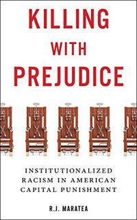 [READ] PDF EBOOK EPUB KINDLE Killing with Prejudice: Institutionalized Racism in American Capital Pu