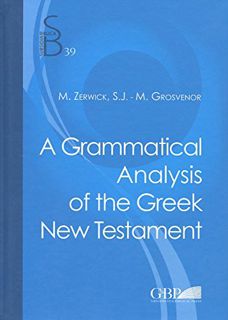 [Access] PDF EBOOK EPUB KINDLE A Grammatical Analysis of the Greek New Testament: 39 (Subsidia Bibli