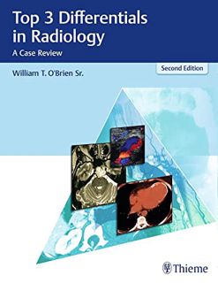 [View] [EBOOK EPUB KINDLE PDF] Top 3 Differentials in Radiology: A Case Review by  William T. O'Brie