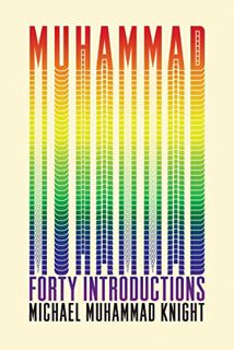 [READ] [PDF EBOOK EPUB KINDLE] Muhammad: Forty Introductions by  Michael Muhammad Knight 📍