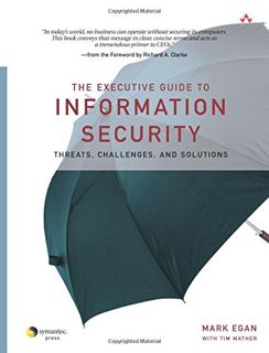 Read PDF EBOOK EPUB KINDLE The Executive Guide to Information Security: Threats, Challenges, and Sol