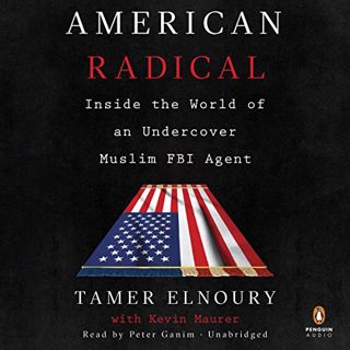 [VIEW] [EBOOK EPUB KINDLE PDF] American Radical: Inside the World of an Undercover Muslim FBI Agent
