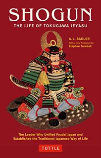 [GET] [KINDLE PDF EBOOK EPUB] Shogun: The Life of Tokugawa Ieyasu (Tuttle Classics) by  A. L. Sadler