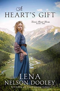 [ACCESS] [EBOOK EPUB KINDLE PDF] A Heart's Gift (Love's Road Home Book 1) by  Lena Nelson Dooley ✓