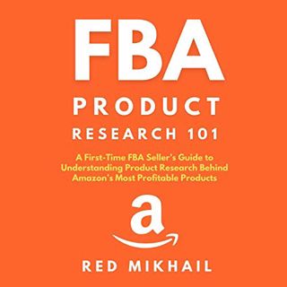[ACCESS] [PDF EBOOK EPUB KINDLE] FBA Product Research 101 by  Red Mikhail,Trevor Oheir,Author's Repu