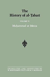 [ACCESS] [PDF EBOOK EPUB KINDLE] The History of Al-Tabari, Vol. 6: Muhammad at Mecca (SUNY Series in