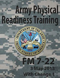 [GET] [EPUB KINDLE PDF EBOOK] Army Physical Readiness Training FM 7-22 (Army Doctrine) by  Departmen