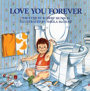 READ PDF EBOOK EPUB KINDLE Love You Forever by  Robert Munsch &  Sheila McGraw 📙