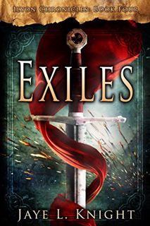 Access PDF EBOOK EPUB KINDLE Exiles (Ilyon Chronicles Book 4) by  Jaye L. Knight 📂