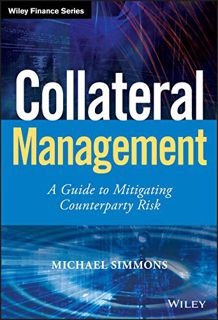 Read KINDLE PDF EBOOK EPUB Collateral Management: A Guide to Mitigating Counterparty Risk (Wiley Fin