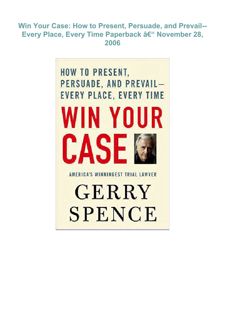⚡READ⚡ (PDF)  Win Your Case: How to Present, Persuade, and Prevail--Every Place, Every Time