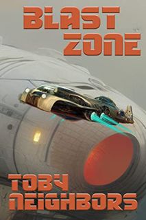 View EBOOK EPUB KINDLE PDF Blast Zone: McCoy Chronicles Book 4 by  Toby Neighbors 📥