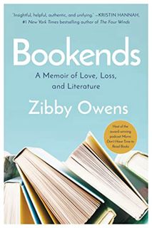 [GET] [KINDLE PDF EBOOK EPUB] Bookends: A Memoir of Love, Loss, and Literature by  Zibby Owens 💑