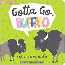 [Read] PDF EBOOK EPUB KINDLE Gotta Go, Buffalo: A Silly Book of Fun Goodbyes (Lucy Darling) by Haily