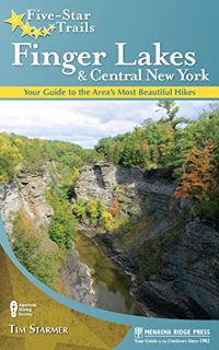 Get [EBOOK EPUB KINDLE PDF] Five-Star Trails: Finger Lakes and Central New York: Your Guide to the A