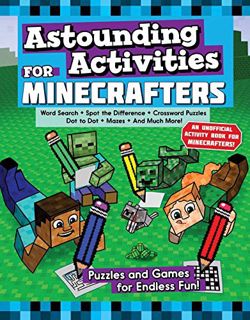 [READ] EPUB KINDLE PDF EBOOK Astounding Activities for Minecrafters: Puzzles and Games for Endless F