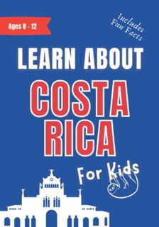 View PDF EBOOK EPUB KINDLE Learn About Costa Rica for Kids: For Ages 8-12 - Includes Fun Facts About