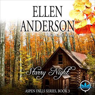 [ACCESS] [KINDLE PDF EBOOK EPUB] Starry Nights: Aspen Falls, Book 3 by  Ellen Anderson,Katie Wyatt,A