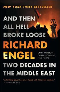 [READ] [PDF EBOOK EPUB KINDLE] And Then All Hell Broke Loose: Two Decades in the Middle East by  Ric