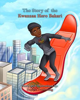 View [EPUB KINDLE PDF EBOOK] The Story of the Kwanzaa Hero Bakari: The Holiday Heroes Adventures Ser